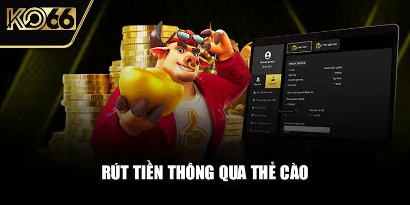 Rút tiền thông qua thẻ cào